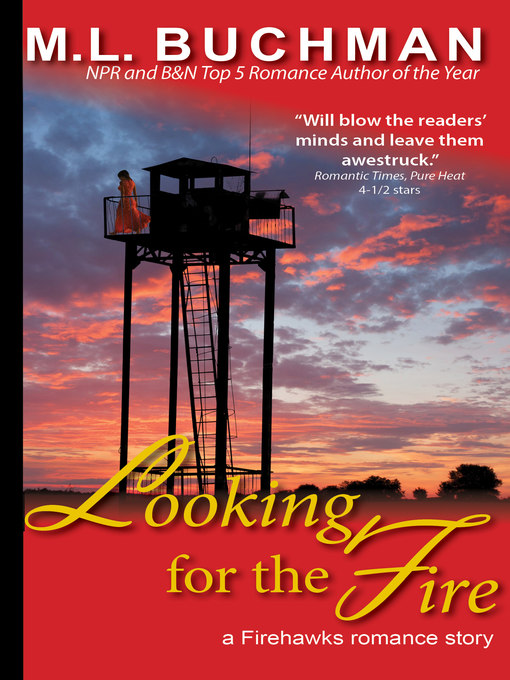 Title details for Looking for the Fire by M. L. Buchman - Available